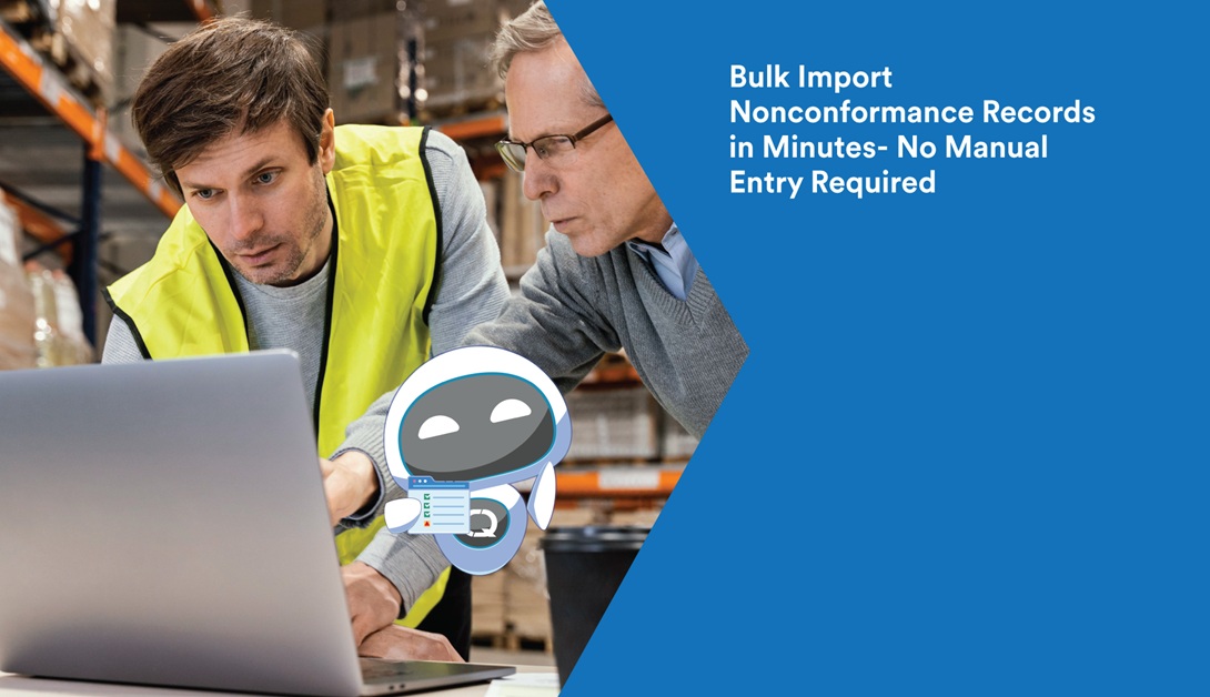 Bulk Import Nonconformance Records in Minutes – No Manual Entry Required