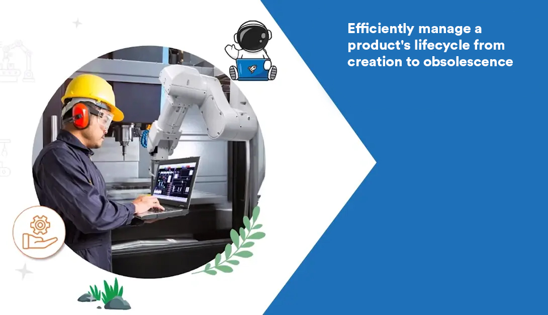 Product Lifecycle Management: Efficiently manage a product